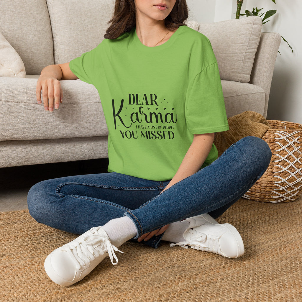 Dear Karma T-Shirt Funny Sarcastic Tee