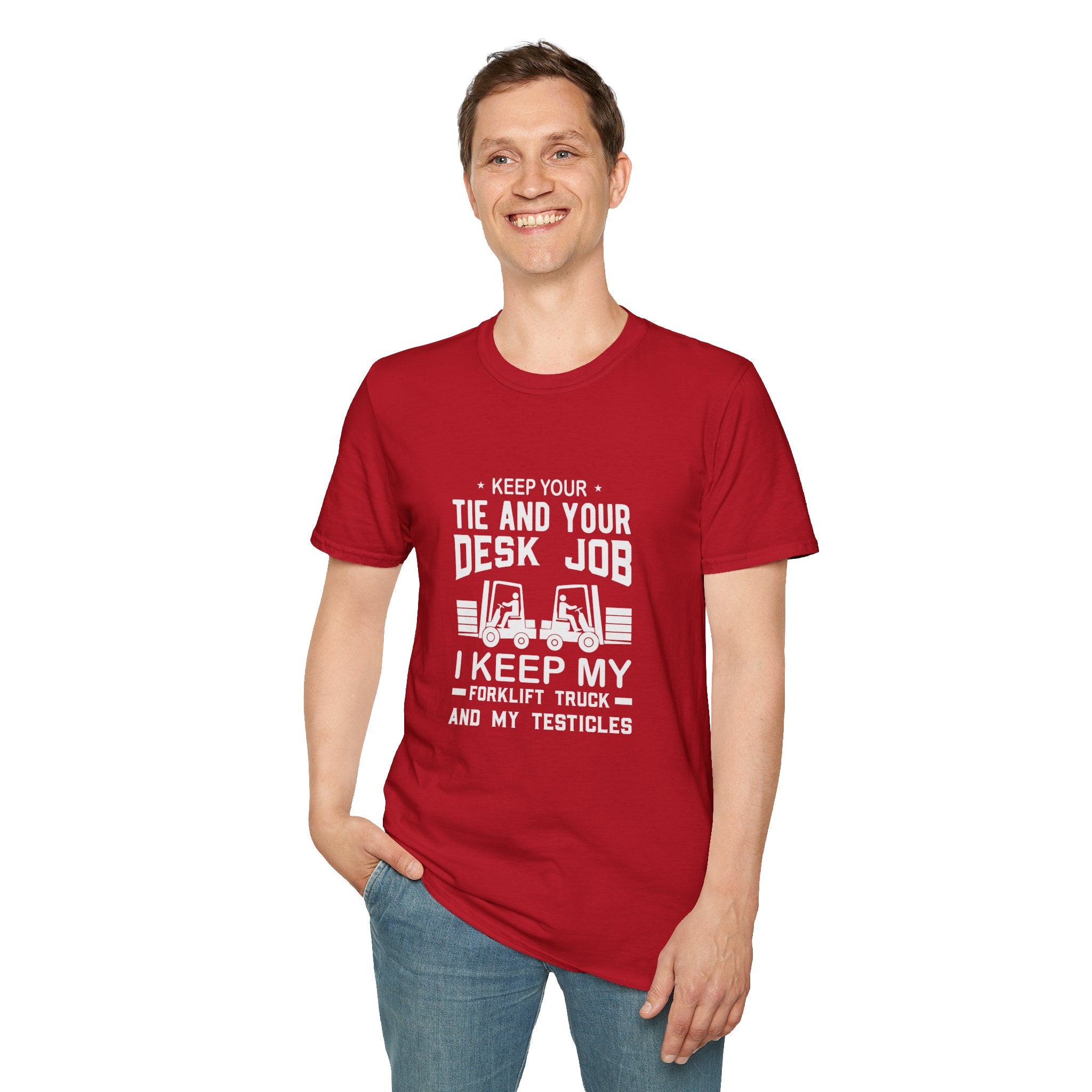 Keep Your Tie and Your Desk Job — Funny Forklift Truck T-Shirt