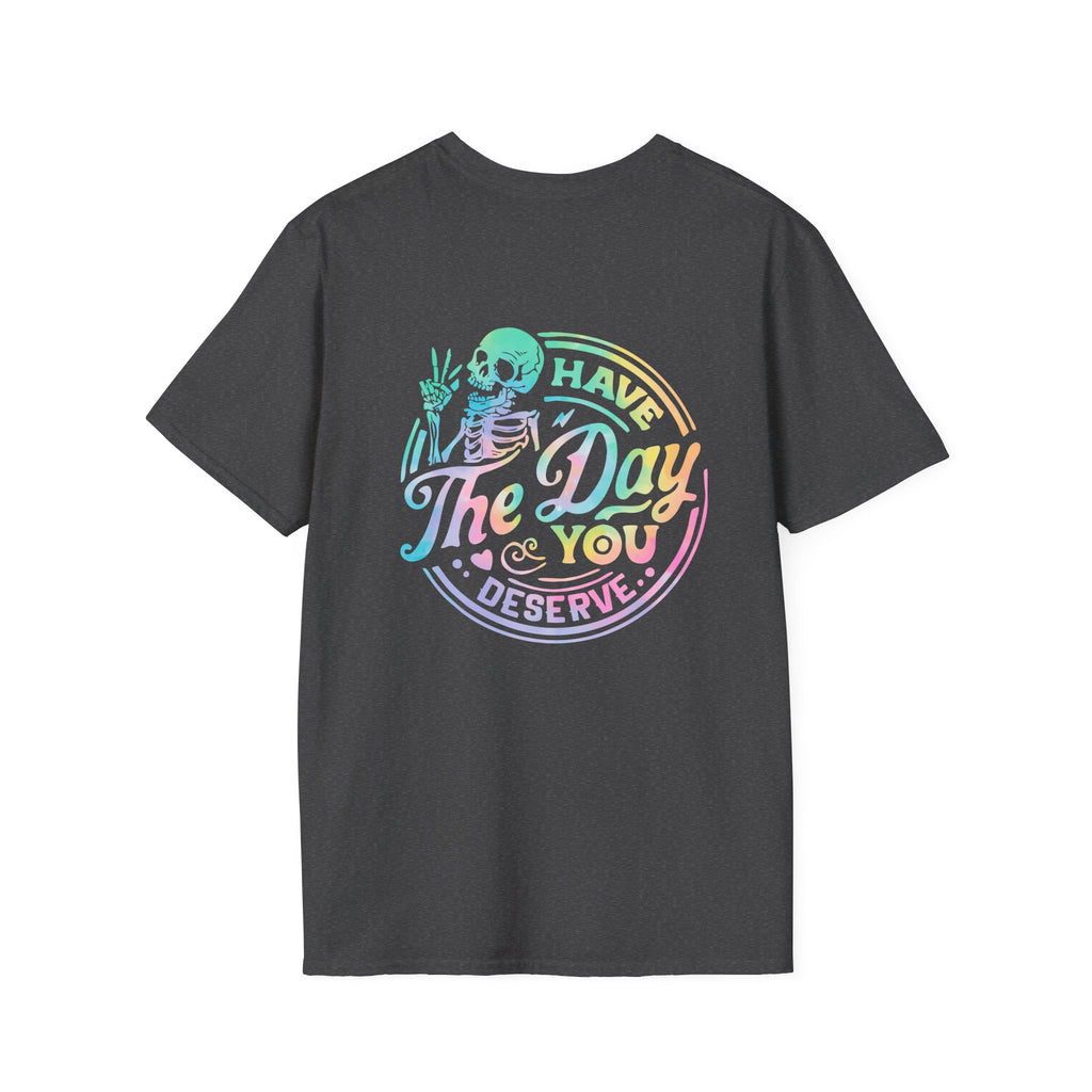 Pastel Have The Day You Deserve T-Shirt