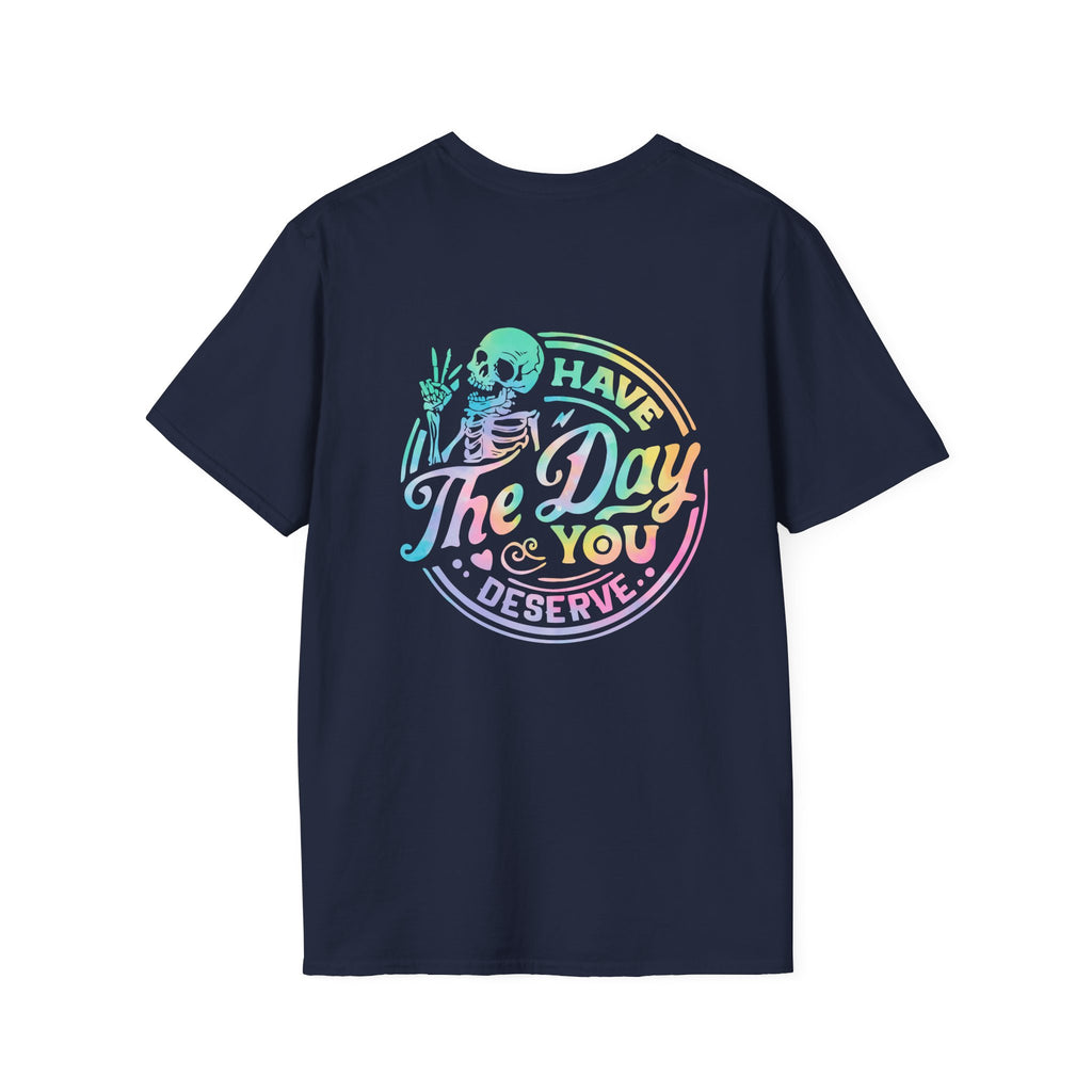 Pastel Have The Day You Deserve T-Shirt