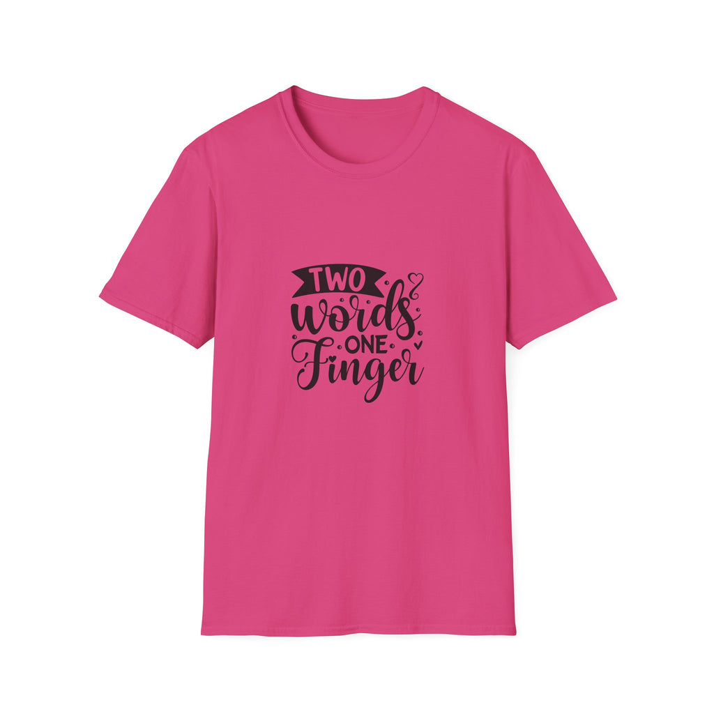 Graphic Tee — "Two Words One Finger" Funny T-Shirt