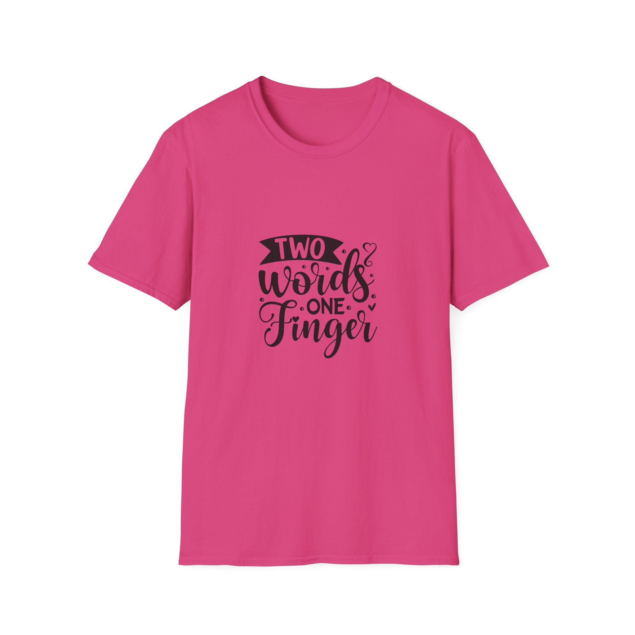 Graphic Tee — "Two Words One Finger" Funny T-Shirt