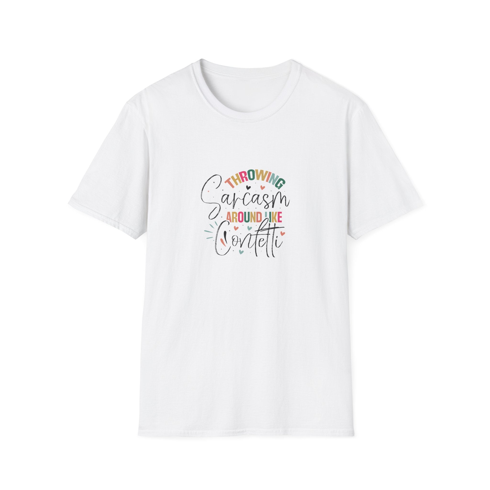 Throwing Sarcasm Around Like Confetti T-Shirt — Funny Gift for Her Sarcastic Tee
