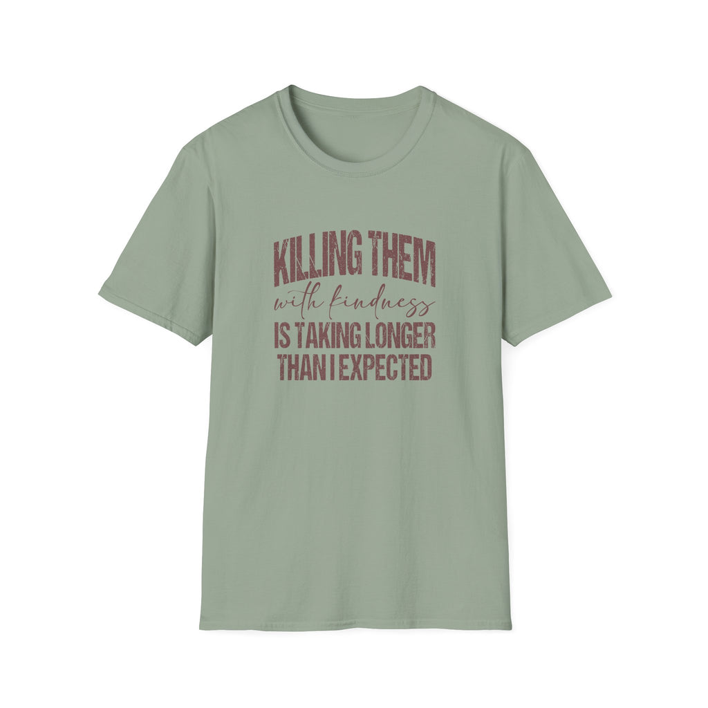 Killing Them With Kindness T-Shirt — Funny Motivational Gift for Women Vintage Tee