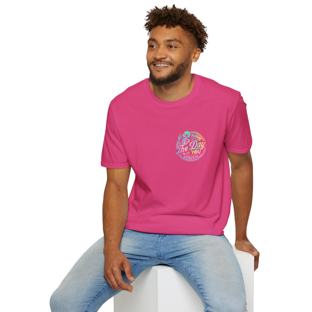 Pastel Have The Day You Deserve T-Shirt