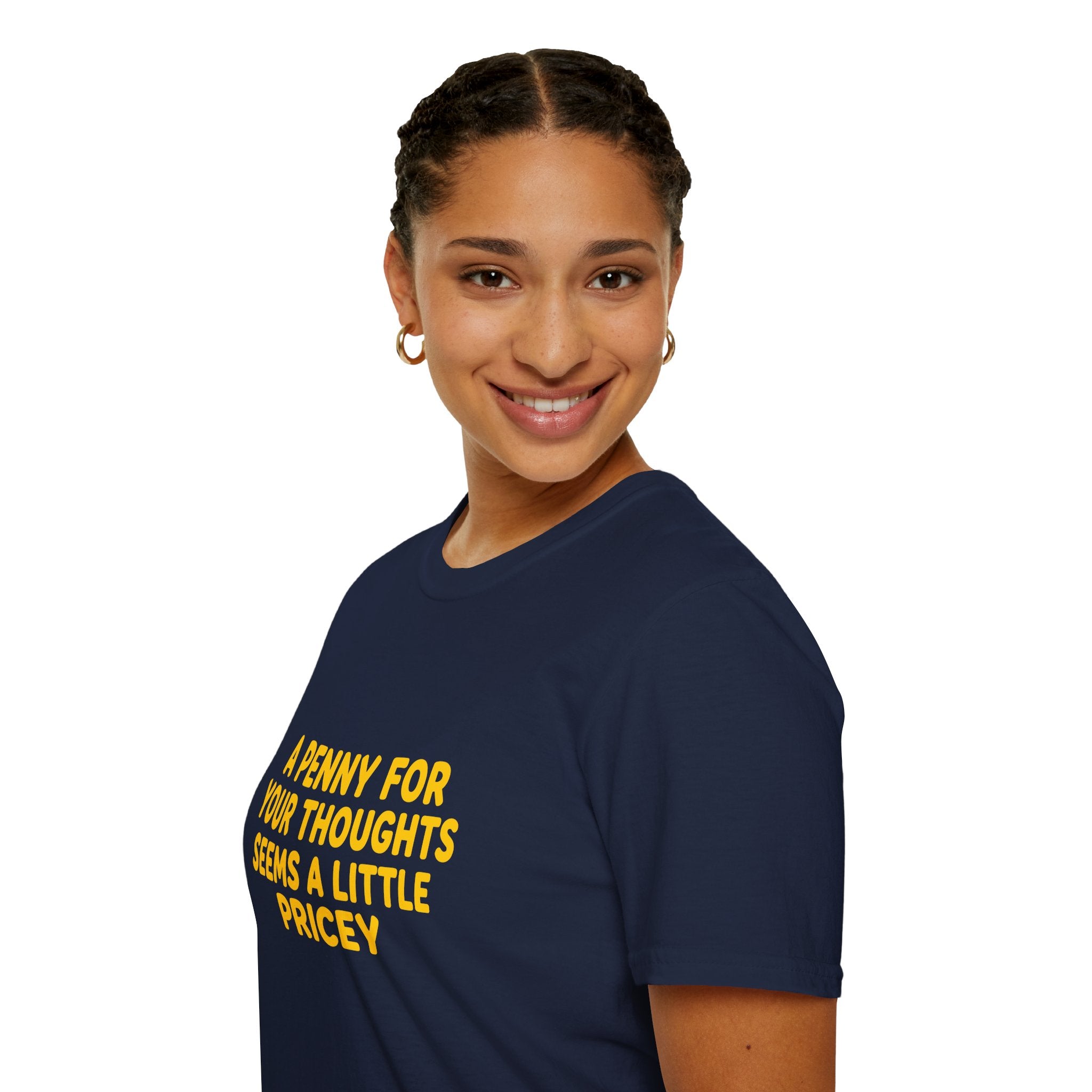 A Penny For Your Thoughts Seems a Little Pricey T-Shirt — Funny Sarcastic Gift for Her